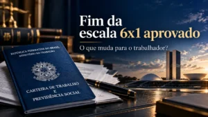 Fim da escala 6x1 aprovado: o que muda para o trabalhador?